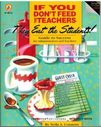 cover of IF YOU DON'T FEED THE TEACHERS THEY EAT THE STUDENTS! Guide to Success for Administrators and Teachers