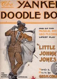 THE YANKEE DOODLE BOY VINTAGE SHEET MUSIC ONE OF THE MUSICAL HITS FROM  GEO.M. COHAN'S LATEST PLAY LITTLE JOHNNY JONES