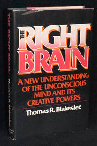 The Right Brain; A New Understanding of the Unconscious Mind and Its Creative Powers