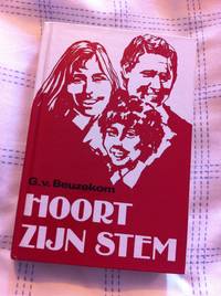 Hoort Zijn Stem ? Nijbels Dagboek voor Jonge Mensen by G.V. Beuzekom - 1982-01-01