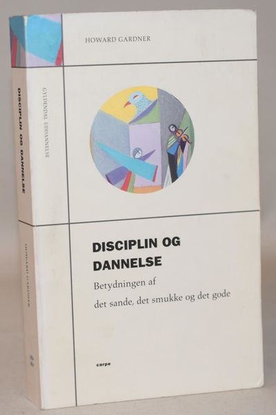Disciplin og dannelse - betydningen af det sande,…