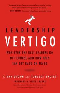 Leadership Vertigo : Why We All Go off Course and How We Can Get Back on Track