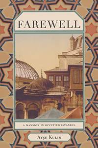 Farewell (Turkish Literature Series): A Mansion in Occupied Istanbul