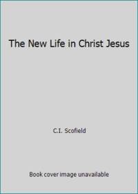 The New Life in Christ Jesus