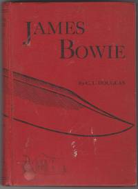 James Bowie; the life of a bravo,