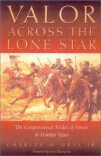 Valor Across the Lone Star: The Congressional Medal of Honor in Frontier Texas