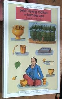 image of The Betel Chewing Traditions in South-East Asia (Images of Asia)