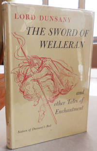 image of The Sword of Welleran and Other Tales of Enchantment; Sixteen of Dunsany's Best