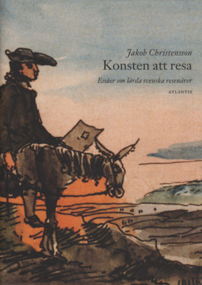 KONSTEN ATT RESA. Essäer om lärda svenska…