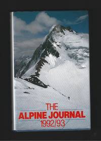 The Alpine Journal 1992/93. Volume 97 No. 341 : A record of mountain adventure and scientific...