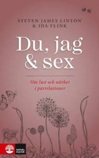 Du, jag och sex. Om lust och närhet i…