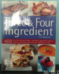 image of Best Ever Three and Four Ingredient Cookbook : 400 Fuss-Free and Fast Recipes - Breakfasts, Appetize