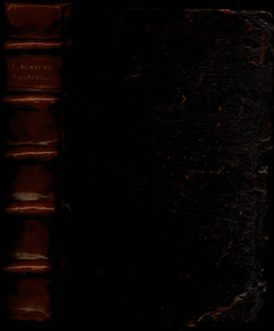 Purchas his Pilgrimage. or Relations of the World and the Religions Observed in all Ages and places discovered, from the creations unto this Present