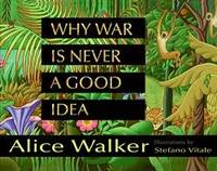 Why War Is Never a Good Idea by Alice Walker - 2007-06-04