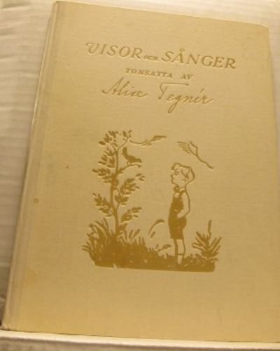 Visor och sånger. Tonsatta av Alice Tegnér.