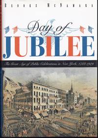 Day of Jubilee: The Great Age of Public Celebrations in New York, 1788-1909