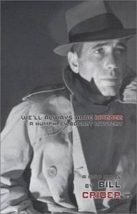 We'll Always Have Murder : A Humphrey Bogart Mystery