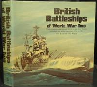 British battleships of World War Two : the development and technical history of the Royal Navy's...