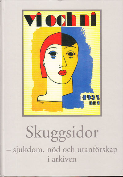 Skuggsidor - sjukdom, nöd och utanförskap i…