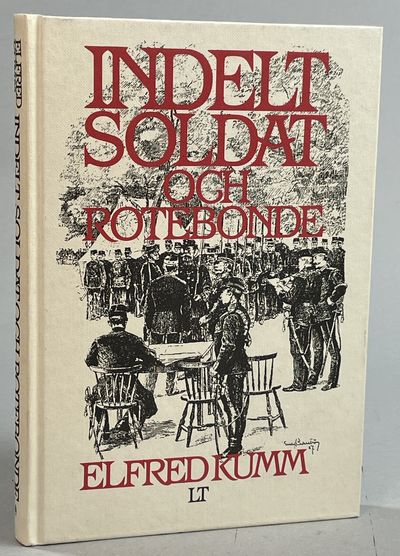 Indelt soldat och rotebonde. [Utg. av] LT:s…