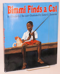Bimmi finds a cat; illustrated by James E. Ransome by Elisabeth J.; James E. Ransome Stewart - First Edition - 1996 - from Bolerium Books Inc., ABAA/ILAB (SKU: 89479)