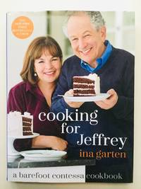 Cooking for Jeffrey: A Barefoot Contessa Cookbook by Garten, Ina