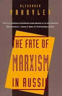 The Fate of Marxism in Russia by Alexander Yakovlev - 1993