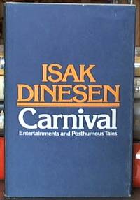 CARNIVAL. Entertainments and Posthumous Tales by DINESEN, Isak (aka Blixen Karen ) - 1978