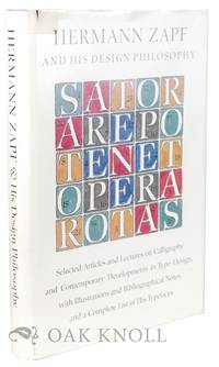 HERMANN ZAPF & HIS DESIGN PHILOSOPHY, SELECTED ARTICLES AND LECTURES OF CALLIGRAPHY AND CONTEMPORARY DEVELOPMENTS IN TYPE DESIGN, WITH ILLUSTRATIONS AND BIBLIOGRAPHICAL NOTES, AND A COMPLETE LIST OF HIS TYPEFACES - 