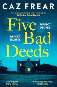 Five Bad Deeds: the DARK and TWISTY thriller longlisted for the CWA Twisted Dagger 2025