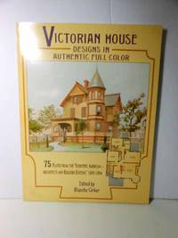 Victorian House Designs in Authentic Full Color 75 Plates from the "Scientific American --...