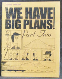 We Have Big Plans : Part Two (Finally) by Marquet, Thomas - 2004