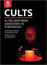 Cults: In Too Deep From Jonestown to Scientology (Lightning Guides)