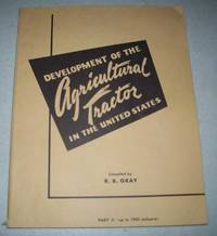 Development of the Agricultural Tractor in the United States Part II (up to 1950 inclusive) by R.B. Gray - 1958