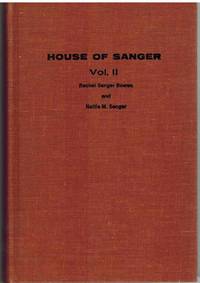 HOUSE OF SANGER, VOLUME II Descendants of John and Mary (Dunbach) Singer by Bowen, Rachel Senger and Nettie M. Senger - 1976