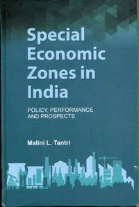 Special Economic Zones in India: Policy, Performance and Prospects by Tantri, Malini L