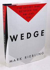 Wedge: The Secret War Between the FBI and CIA by Riebling, Mark - 1994-10-18