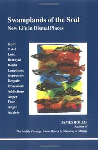 Swamplands of the Soul: New Life in Dismal Places (Studies in Jungian psychology by Jungian...