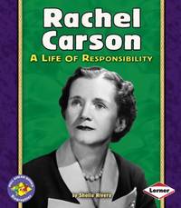 Rachel Carson : A Life of Responsibility