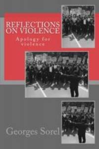 Reflections on violence: Apology for violence by Georges Sorel - 2017-07-25