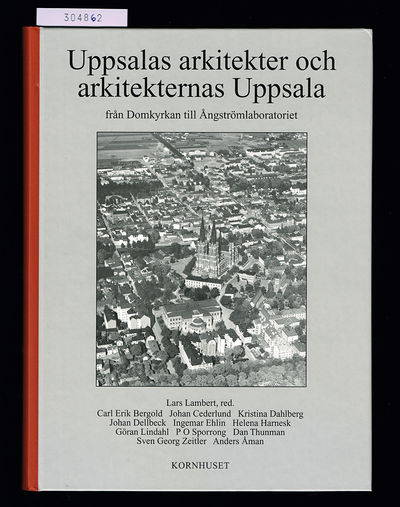 Uppsalas arkitekter och arkitekternas Uppsala.…