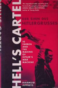 Hell's Cartel: IG Farben and the Making of Hitler's War Machine