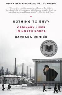 Nothing to Envy : Ordinary Lives in North Korea