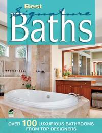 Best Signature Baths : Over 100 Fabulous Bathrooms from Top Designers