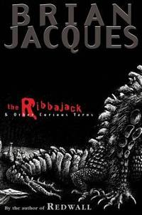 The Ribbajack and Other Curious Yarns by Brian Jacques - 2004