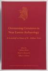 Overturning Certainties in Near Eastern Archaeology : A Festschrift in Honor of K. Aslihan Yener