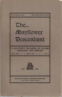 The Mayflower Descendant, An Illustrated Quarterly Magazine of Pilgrim Genealogy and History July 1915 Vol. XVII No. 3