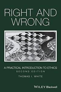 Right and Wrong: A Practical Introduction to Ethics