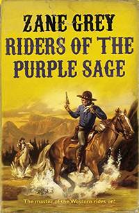 Riders of the Purple Sage by Grey, Zane