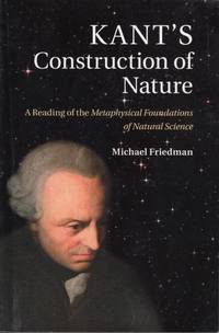 Kant's Construction of Nature. A Reading of the Metaphysical Foundations of Natural Science.